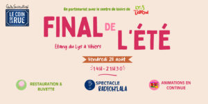 Le Centre Socioculturel Le Coin de La Rue et le Centre de loisirs de Lys-Haut-Layon donnent rendez-vous au public pour le « Final de l'été », le vendredi 28 août à l'Étang du Lys, à Vihiers. | Document : Centre Socioculturel Le Coin de La Rue